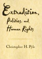 Extradition Politics & Human Rights 1566398231 Book Cover
