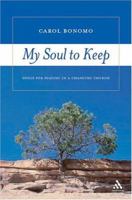 My Soul To Keep: Tools For Staying In A Changing Church 0826416403 Book Cover