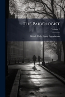 The Paidologist, Volume 7 1286582849 Book Cover