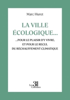 La ville écologique...: ...pour le plaisir d'y vivre, et pour le recul du réchauffement climatique B0G4QNP2CF Book Cover
