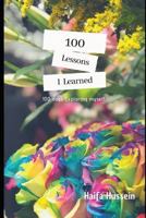 100 Lessons I Learned: 100 Days Exploring Myself 1717857833 Book Cover