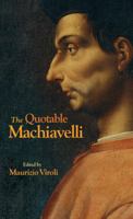 The Quotable Machiavelli 0691164363 Book Cover