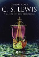 C.s. Lewis: A Guide to His Theology (Blackwell Brief Histories of Religion) 1405158832 Book Cover