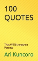 100 QUOTES: That Will Strengthen Parents B0F1455FC2 Book Cover