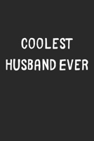 Coolest Husband Ever: Lined Journal, 120 Pages, 6 x 9, Cool Husband Gift Idea, Black Matte Finish (Coolest Husband Ever Journal) 170635813X Book Cover