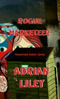 Rogue Marketeer 1471631699 Book Cover