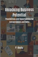 Unlocking Business Potential: Possibilities and Opportunities for Entrepreneurs and SMEs B0CLZ4PQKM Book Cover