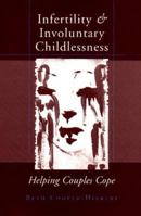 Infertility and Involuntary Childlessness: Helping Couples Cope (Norton Professional Books) 0393702626 Book Cover