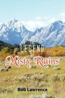 The Legend Of Misty Rains 147712327X Book Cover