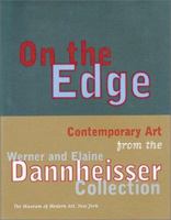 On the Edge: Contemporary Art from the Werner and Elaine Dannheisser Collection 0870700545 Book Cover