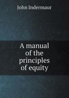 A Manual Of The Principles Of Equity 1149454903 Book Cover