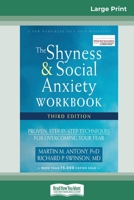Shyness and Social Anxiety Workbook: Proven, Step-by-Step Techniques for Overcoming Your Fear (16pt Large Print Edition) 0369326377 Book Cover