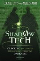 Shadow Tech: Cracking the Codes of Personal and Collective Darkness 1523398876 Book Cover