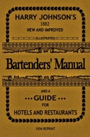 Harry Johnson's Bartenders Manual 1934 Reprint 1440454418 Book Cover
