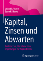Kapital, Zinsen und Abwarten: Kontroversen, Rätsel und neue Ergänzungen zur Kapitaltheorie (German Edition) 303201820X Book Cover