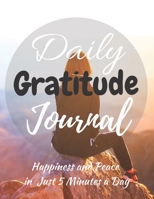 Daily Gratitude Journal: Start With Gratitude: Daily Gratitude Journal - Positivity Diary for a Happier You in Just 5 Minutes a Day (120 Pages 8,5x11) 169976106X Book Cover