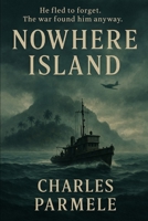 Nowhere Island: A Stephen Hull adventure B0F9B436D3 Book Cover