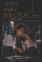 Alpha Kyle's Rejection: Book 2 (Mirella's Series) B0HJ6YVM6B Book Cover