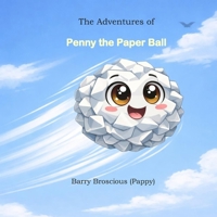 The Adventures of Penny the Paper Ball B0GQHHKLPW Book Cover