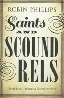 Saints and Scoundrels: From King Herod to Solzhenitsyn 1591281040 Book Cover