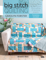 Big Stitch Quilting: A practical guide to sewing and hand quilting 20 stunning projects 1782218211 Book Cover
