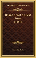 Round About a Great Estate, and The Pageant of Summer 1514355396 Book Cover