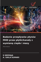 Badanie przeplywów plynów MHD przez plytki/kanaly z wymiana ciepla i masy (Polish Edition) 6209534244 Book Cover