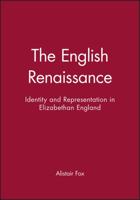 The English Renaissance: Identity and Representation in Elizabethan England 0631190295 Book Cover