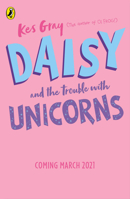 Daisy and the Trouble With Unicorns 1782959998 Book Cover