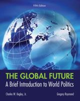 The Global Future: A Brief Introduction to World Politics 1133608485 Book Cover