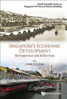Singapore's Economic Development: Retrospection and Reflections 9814723460 Book Cover