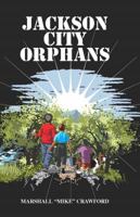 Jackson City Orphans: Book I: Mike Wakes Up! 099790951X Book Cover
