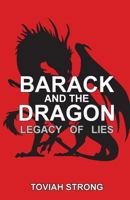 Barack And The Dragon: Legacy of Lies 1537206826 Book Cover