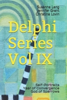Delphi Series Vol IX: Self-Portraits, Year of Convergence, God of Sparrows 1733890963 Book Cover