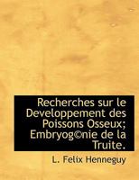 Recherches sur le Developpement des Poissons Osseux; Embryog©nie de la Truite. 1116002183 Book Cover