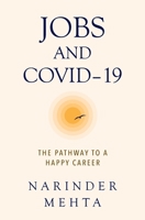 JOBS AND COVID-19: THE PATHWAY TO A HAPPY CAREER B09BYBJ761 Book Cover