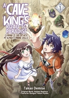 A Cave King’s Road to Paradise: Climbing to the Top with My Almighty Mining Skills! Volume 1 (Manga) 1718335512 Book Cover