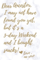 Dear Ancestors, I May Not Have Found You Yet: A Genealogy Lined Journal with Checklists and Forms from a Pro 1695896564 Book Cover