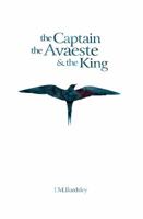 The Captain, the Avaeste and the King 0987513710 Book Cover