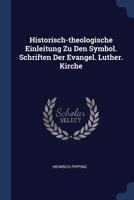 Historisch-theologische Einleitung Zu Den Symbol. Schriften Der Evangel. Luther. Kirche 137717994X Book Cover