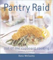 Pantry Raid: Extraordinary Meals from Everyday Ingredients! 1552853330 Book Cover