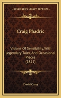 Craig Phadric, Visions of Sensibility, with Legendary Tales, and Occasional Pieces [Poems]. 1241041164 Book Cover