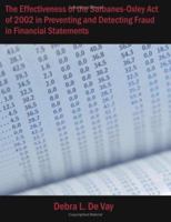The Effectiveness of the Sarbanes-Oxley Act of 2002 in Preventing and Detecting Fraud in Financial Statements 1581123183 Book Cover