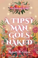 A Tipsy Man Goes Naked (Love Tales and Recipes) 064576194X Book Cover
