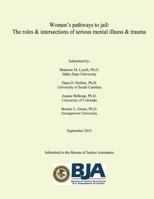 Women's Pathways to Jail: The Roles & Intersections of Serious Mental Illness & Trauma 1495481573 Book Cover