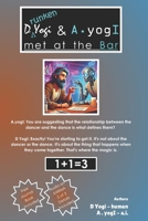 D Yogi & A.yogI met at the Bar: 1 + 1 = 3 B0F33179YP Book Cover