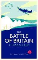 The Battle of Britain: A Miscellany 1849537429 Book Cover