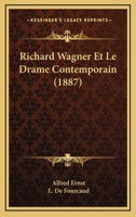 Richard Wagner Et Le Drame Contemporain... 1245533649 Book Cover