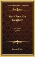 Mary Fenwick's Daughter 1120324394 Book Cover