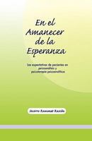 En El Amanecer de La Esperanza: Las Expectativas de Pacientes En Psicoanalisis y Psicoterapia Psicoanalitica 6079515148 Book Cover